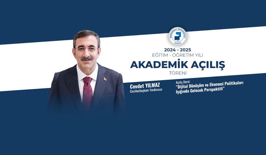 PAÜ’de Akademik Yılın Açılış Dersi Cumhurbaşkanı Yardımcısı Cevdet Yılmaz tarafından verilecek