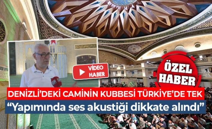 Denizli’deki caminin kubbesi Türkiye’de tek