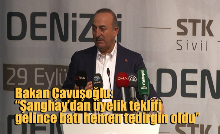 Bakan Çavuşoğlu: “Şanghay’dan üyelik teklifi gelince batı hemen tedirgin oldu”